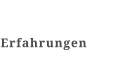 Erfahrungen