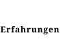 Erfahrungen