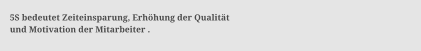 5S bedeutet Zeiteinsparung, Erh�hung der Qualit�t  und Motivation der Mitarbeiter .